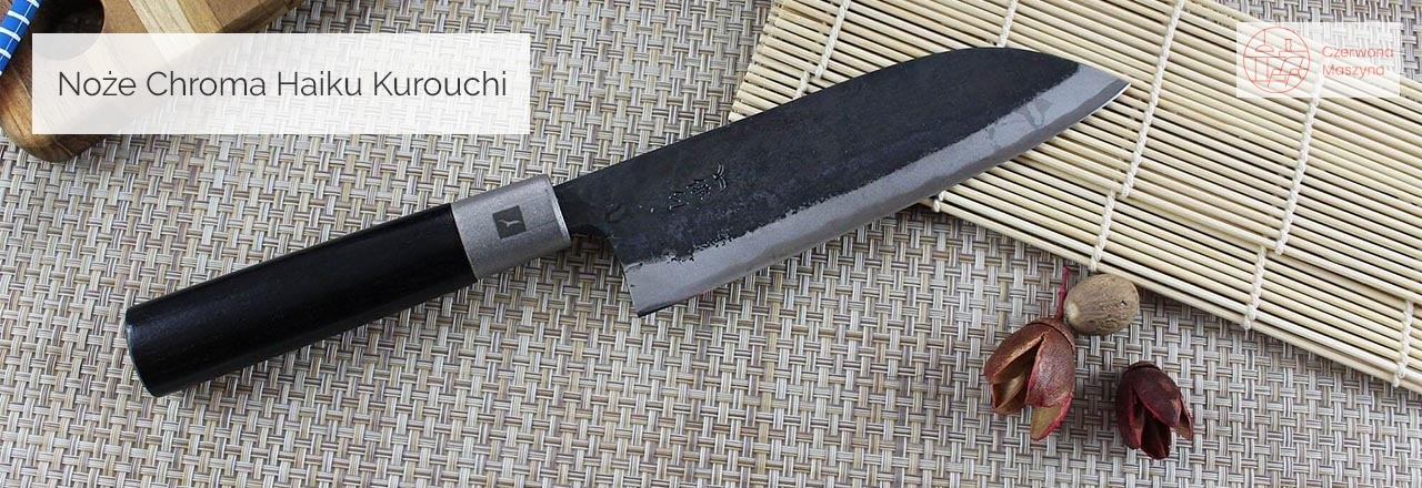 Noże Chroma Haiku Kurouchi